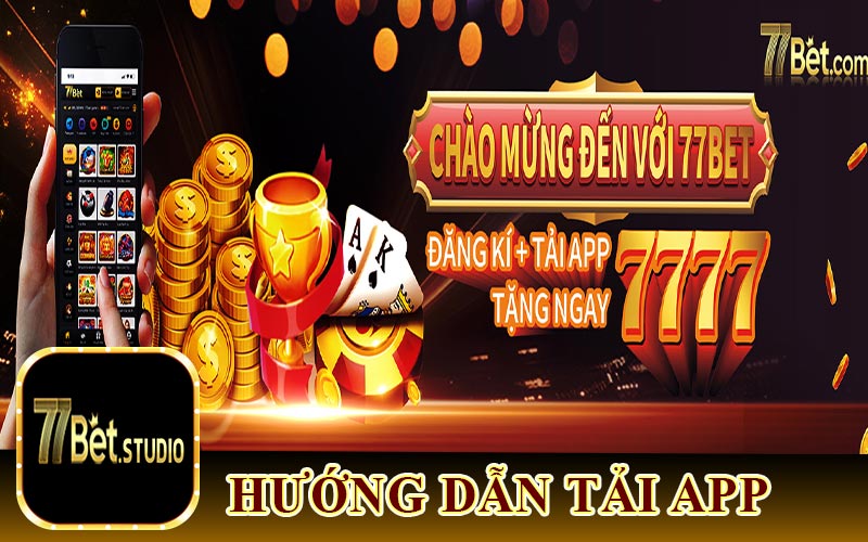 Hướng Dẫn Tải App 77Bet